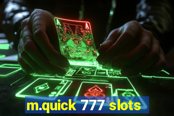 m.quick 777 slots
